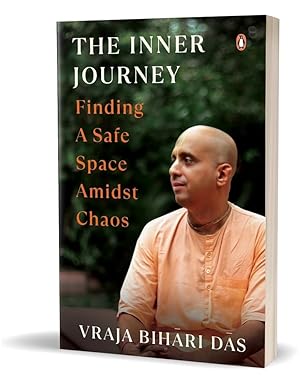 The Inner Journey: Finding a Safe Space amidst Chaos Paperback – 19 August 2024 by Vraja Bihari Das (Author) on Jaikrit Spreak Bureau