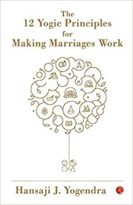 The 12 Yogic Principles for Making Marriages Work