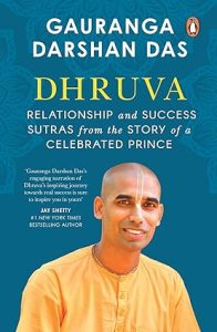 Dhruva: Relationship & Success Sutras from the Story of a Celebrated Prince